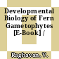 Developmental Biology of Fern Gametophytes [E-Book] /
