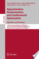 Approximation, Randomization, and Combinatorial Optimization. Algorithms and Techniques [E-Book] : 16th International Workshop, APPROX 2013, and 17th International Workshop, RANDOM 2013, Berkeley, CA, USA, August 21-23, 2013. Proceedings /