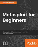 Metasploit for beginners : create a threat-free environment with the best-in-class tool [E-Book] /