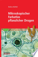 Mikroskopischer Farbatlas pflanzlicher Drogen [E-Book] /