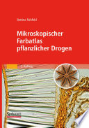 Mikroskopischer Farbatlas pflanzlicher Drogen [E-Book] /