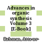 Advances in organic synthesis Volume 3 [E-Book] /