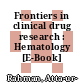 Frontiers in clinical drug research : Hematology [E-Book] /