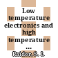 Low temperature electronics and high temperature superconductors : First Symposium on Low Temperature Electronics and High Temperature Superconductivity : Honolulu, 19. - 23.10.87.