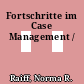Fortschritte im Case Management /