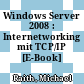 Windows Server 2008 : Internetworking mit TCP/IP [E-Book] /