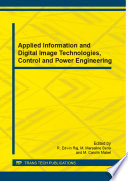Applied information and digital image technologies, control and power engineering : selected, peer reviewed papers from the International Conference on Energy Efficient Technologies for Sustainability (ICEETS '14 ), April 7-9, 2014, Tamil Nadu, India [E-Book] /