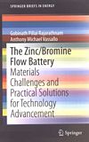 The zinc/bromine flow battery : materials challenges and practical solutions for technology advancement /