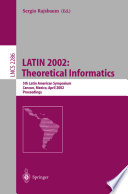 LATIN 2002: Theoretical Informatics [E-Book] : 5th Latin American Symposium Cancun, Mexico, April 3–6, 2002 Proceedings /