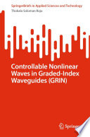 Controllable Nonlinear Waves in Graded-Index Waveguides (GRIN) [E-Book] /
