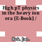 High pT physics in the heavy ion era [E-Book] /