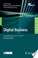 Digital Business [E-Book] : First Iternational ICST Conference, DigiBiz 2009, London, UK, June 17-19, 2009, Revised Selected Papers /