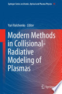 Modern Methods in Collisional-Radiative Modeling of Plasmas [E-Book] /