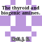 The thyroid and biogenic amines.