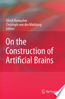 On the Construction of Artificial Brains [E-Book] /