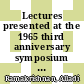 Lectures presented at the 1965 third anniversary symposium of the Institute of Mathematical Sciences, Madras, India /
