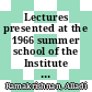 Lectures presented at the 1966 summer school of the Institute of Mathematical Sciences, Madras, India /