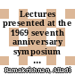 Lectures presented at the 1969 seventh anniversary symposium of the Institute of Mathematical Sciences, Madras, India /