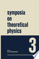 Symposia on Theoretical Physics 3 [E-Book] : Lectures presented at the 1964 Summer School of the Institute of Mathematical Sciences Madras, India /