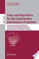 Tools and algorithms for the construction and analysis of systems [E-Book] : 14th international conference, TACAS 2008, held as part of the Joint European Conferences on Theory and Practice of Software, ETAPS 2008, Budapest, Hungary, March 29-April 6, 2008 : proceedings /