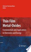 Thin film metal-oxides : fundamentals and applications in electronics and energy [E-Book] /