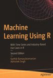 Machine learning using R : with time series and industry-based use cases in R /