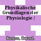 Physikalische Grundlagen der Physiologie /