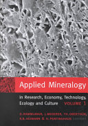 Applied mineralogy. 1 : in research, economy, technology, ecology and culture : proceedings of the Sixth International Congress on Applied Mineralogy ICAM 2000, Göttingen, Germany, 17 - 19 July 2000 /