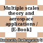Multiple scales theory and aerospace applications / [E-Book]