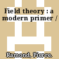 Field theory : a modern primer /