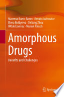 Amorphous Drugs [E-Book] : Benefits and Challenges /