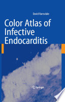 Color Atlas of Infective Endocarditis [E-Book] /