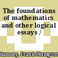 The foundations of mathematics and other logical essays /