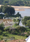Cartographies of nature : how nature conservation animates borders [E-Book] /
