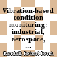 Vibration-based condition monitoring : industrial, aerospace, and automotive applications [E-Book] /