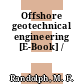 Offshore geotechnical engineering [E-Book] /