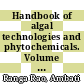 Handbook of algal technologies and phytochemicals. Volume II. Phycoremediation, biofuels and global biomass production [E-Book] /