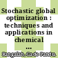 Stochastic global optimization : techniques and applications in chemical engineering [E-Book] /