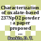 Characterization of oxalate-based 237NpO2 powder : a paper proposed for presentation to the 78th annual meeting of the American Ceramic Society Cincinnati, Ohio, on May 1 - 6, 1976 [E-Book] /