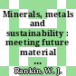 Minerals, metals and sustainability : meeting future material needs [E-Book] /
