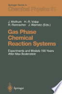 Gas Phase Chemical Reaction Systems [E-Book] : Experiments and Models 100 Years After Max Bodenstein Proceedings of an International Symposion, held at the “Internationales Wissenschaftsforum Heidelberg”, Heidelberg, Germany, July 25 – 28, 1995 /