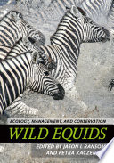 Wild equids : ecology, management, and conservation [E-Book] /
