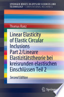 Linear Elasticity of Elastic Circular Inclusions. Part 2 = Lineare Elastizitätstheorie bei kreisrunden elastischen Einschlüssen. Teil 2 [E-Book] /