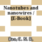 Nanotubes and nanowires / [E-Book]
