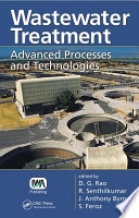 Wastewater treatment : advanced processes and technologies [E-Book] /