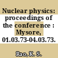 Nuclear physics: proceedings of the conference : Mysore, 01.03.73-04.03.73.