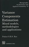 Variance components estimation : mixed models, methodologies and applications /
