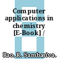 Computer applications in chemistry [E-Book] /