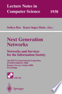 Next Generation Networks. Networks and Services for the Information Society [E-Book] : 5th IFIP TC6 International Symposium, INTERWORKING 2000 Bergen, Norway, October 3–6, 2000 Proceedings /