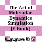 The Art of Molecular Dynamics Simulation [E-Book] /
